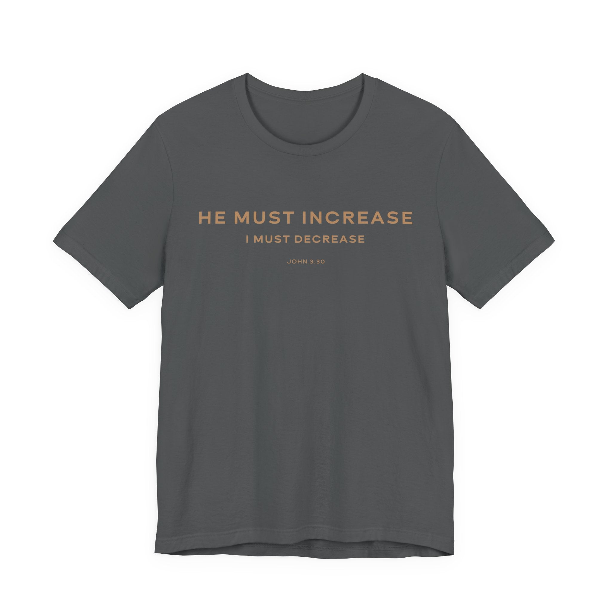 He Must Increase T-Shirt