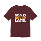 God is Never Late T-Shirt