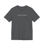 But God Is Still Good T-Shirt