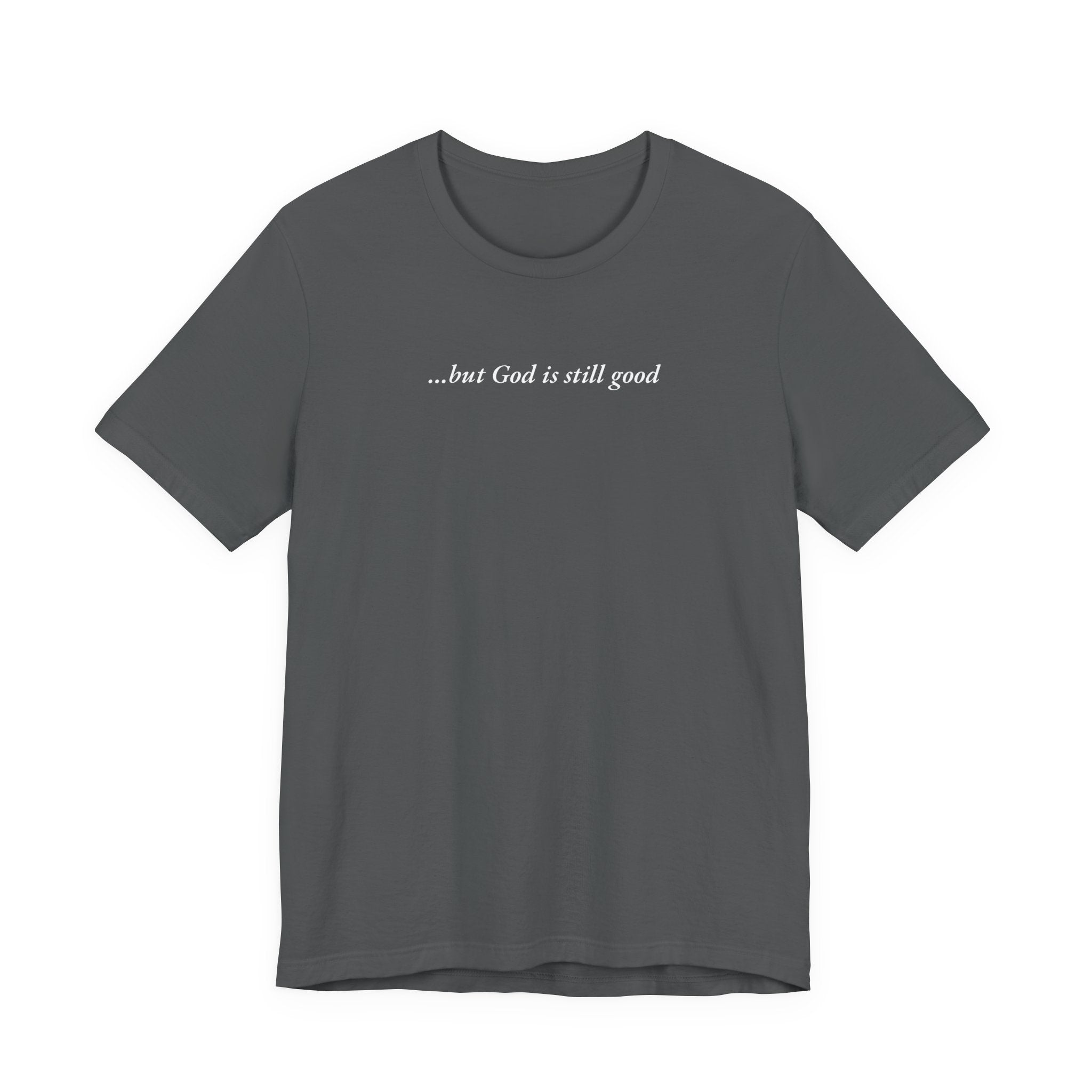 But God Is Still Good T-Shirt