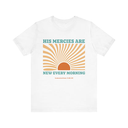 His mercies are new every morning