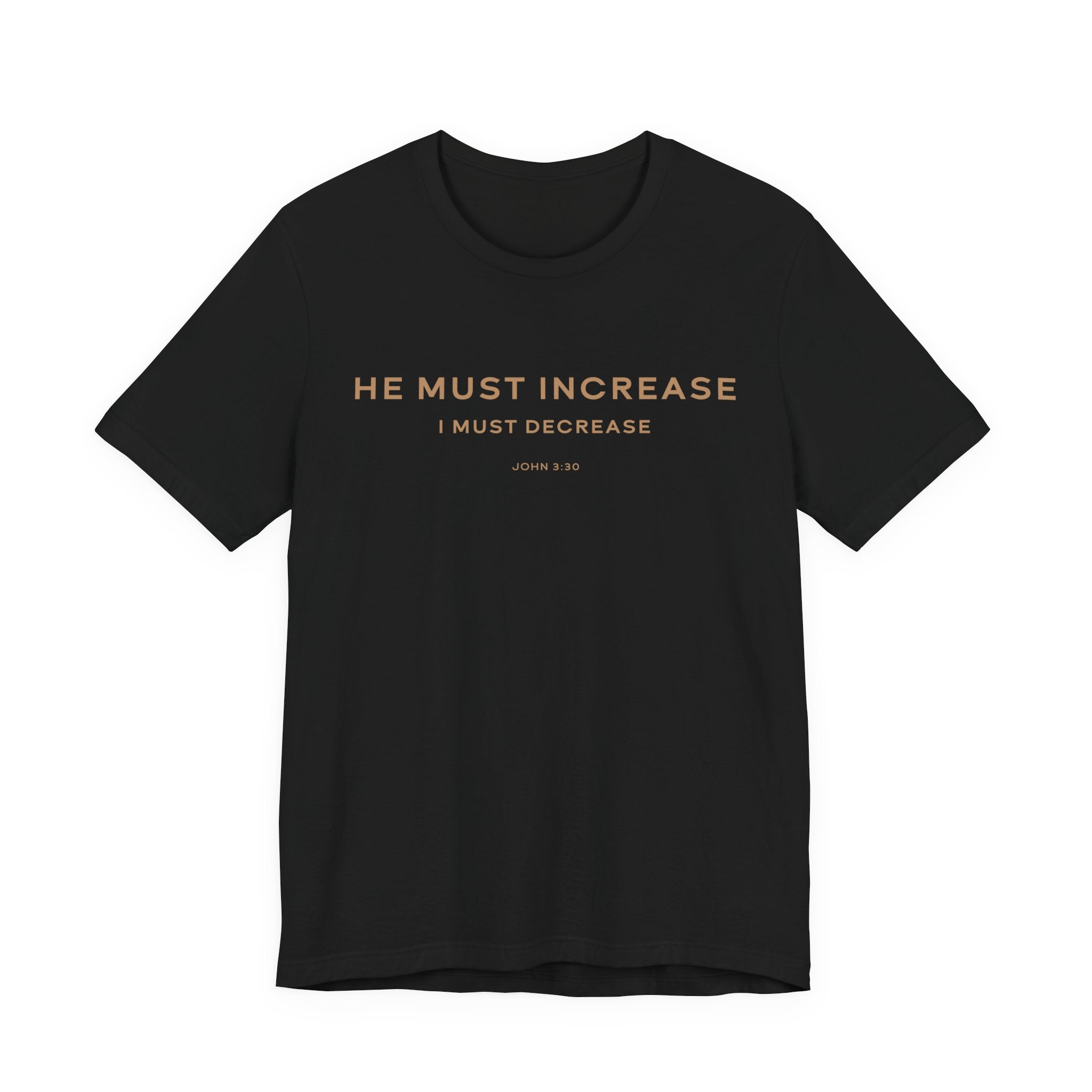 He Must Increase T-Shirt