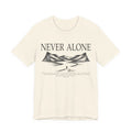 Never Alone T-Shirt