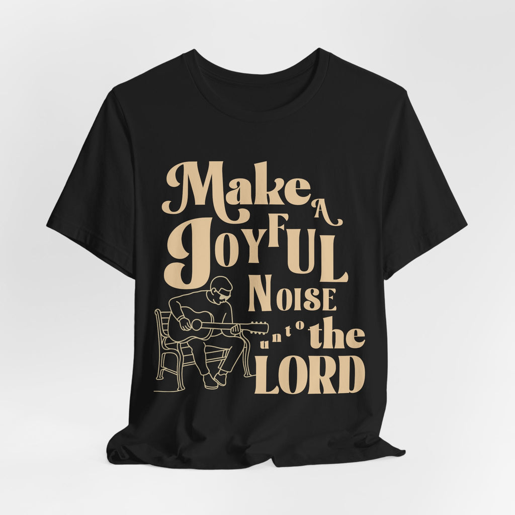 Make a joyful noise to The Lord