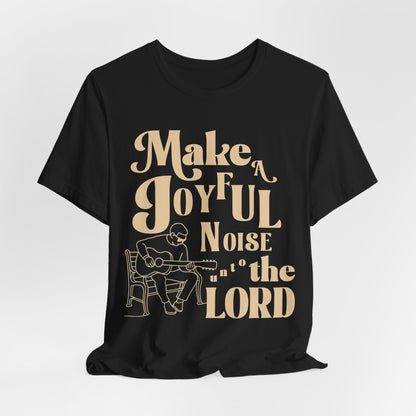 Make a joyful noise to The Lord