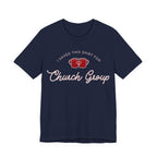I Saved This Shirt For Church Group T-Shirt
