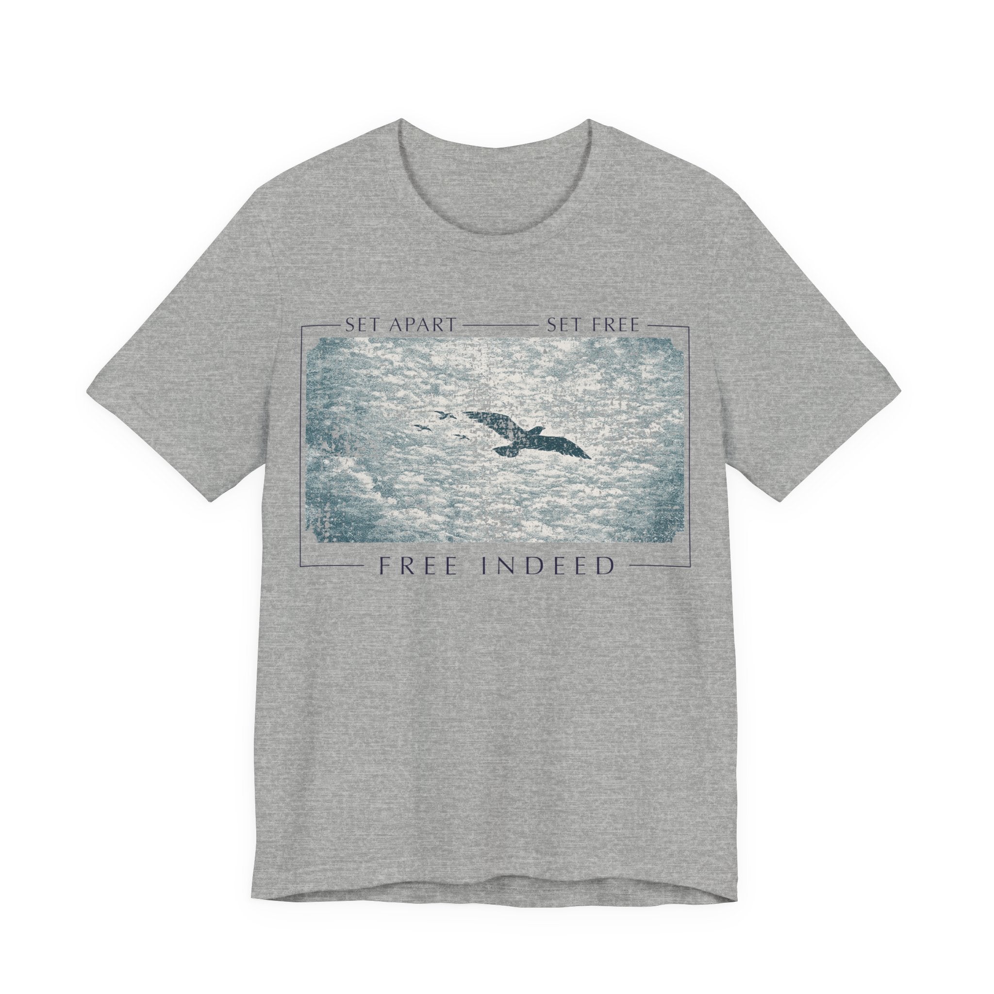 Set Apart Set Free Free Indeed T-Shirt
