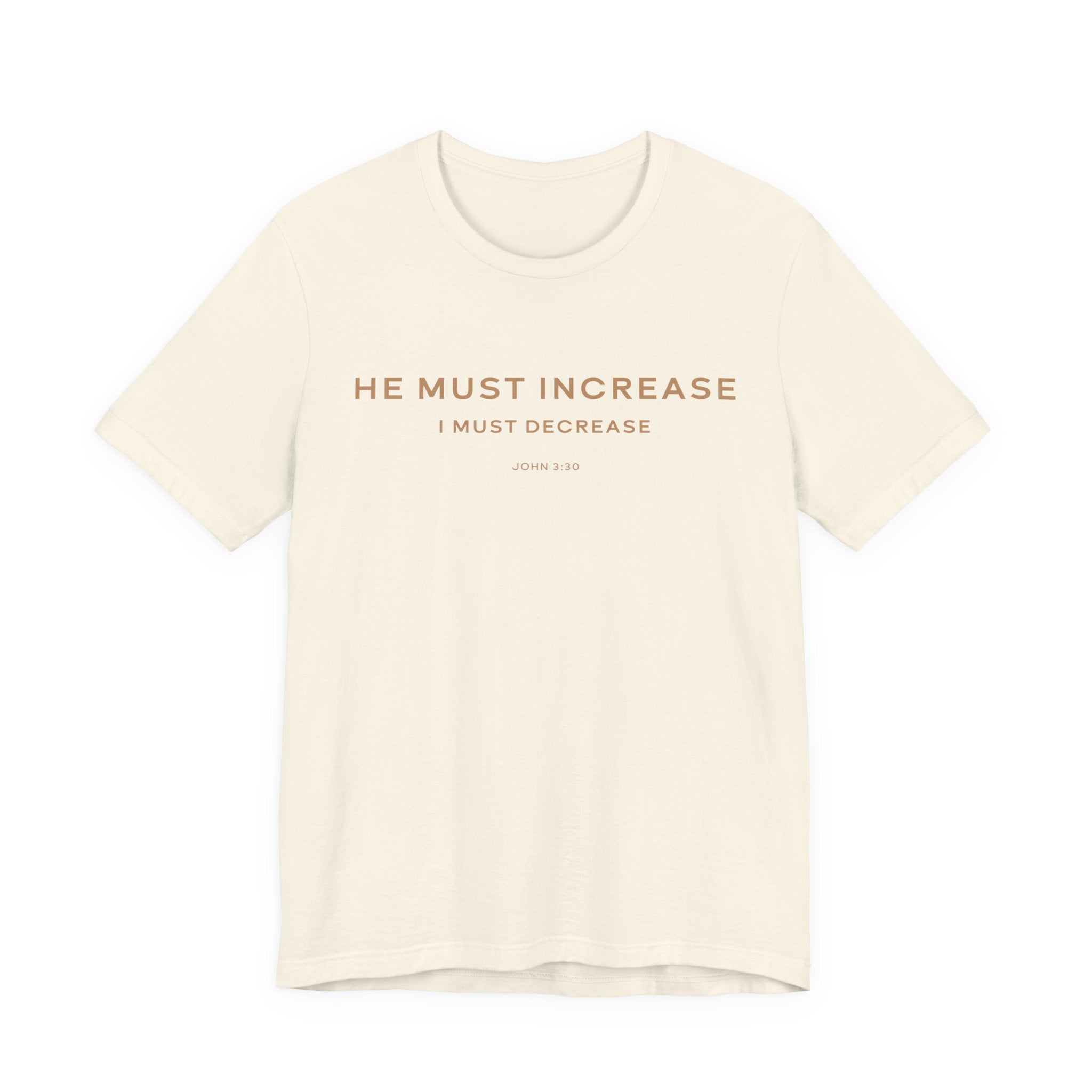 He Must Increase T-Shirt