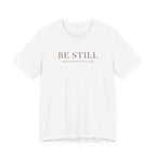 Be Still T-Shirt