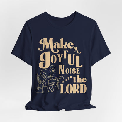 Make a joyful noise to The Lord