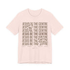 Jesus Be The Centre T-Shirt
