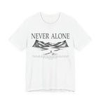 Never Alone T-Shirt
