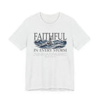 Faithful In Every Storm T-Shirt
