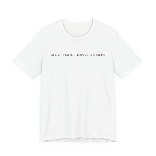All Hail King Jesus T-Shirt