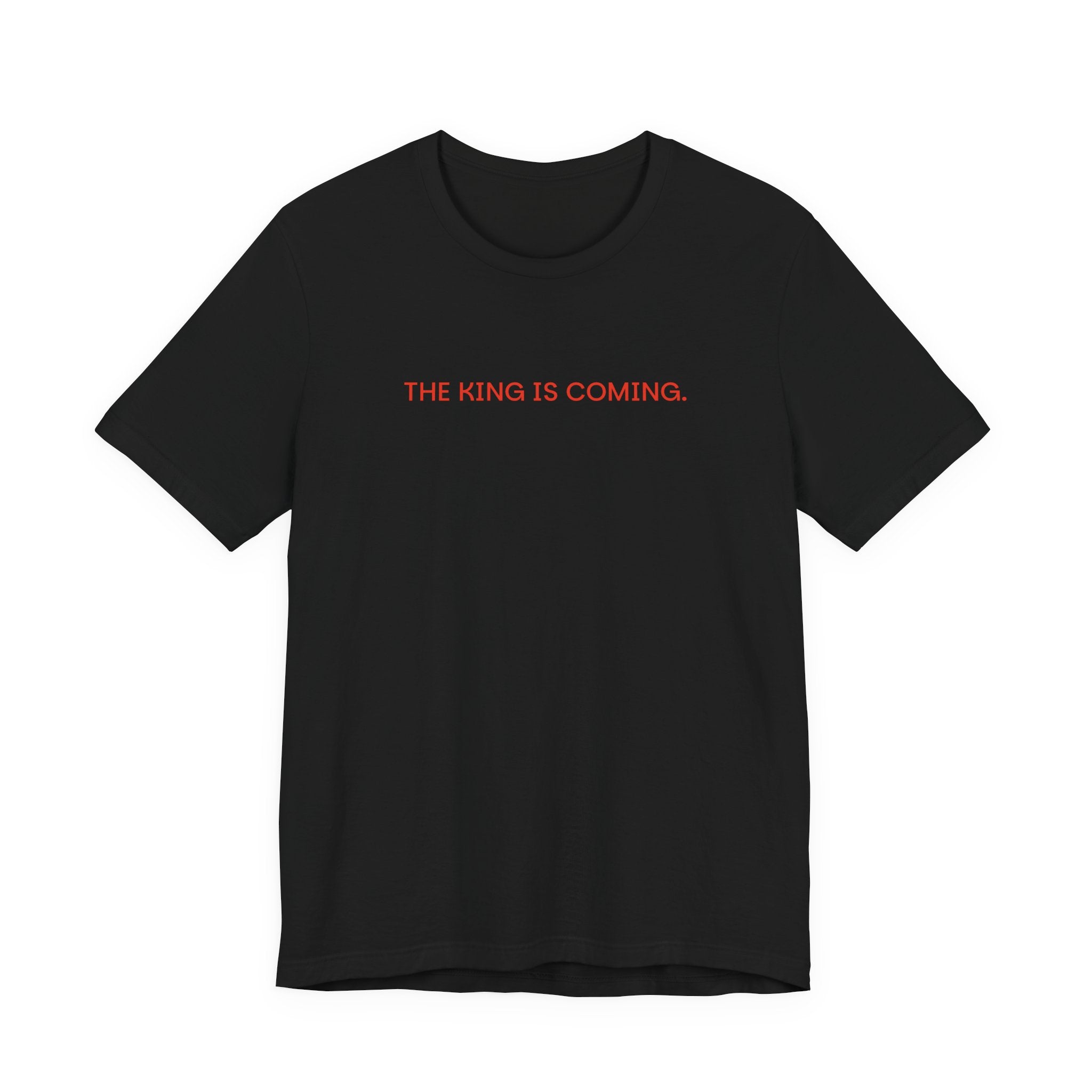 The King Is Coming T-Shirt