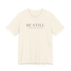 Be Still T-Shirt