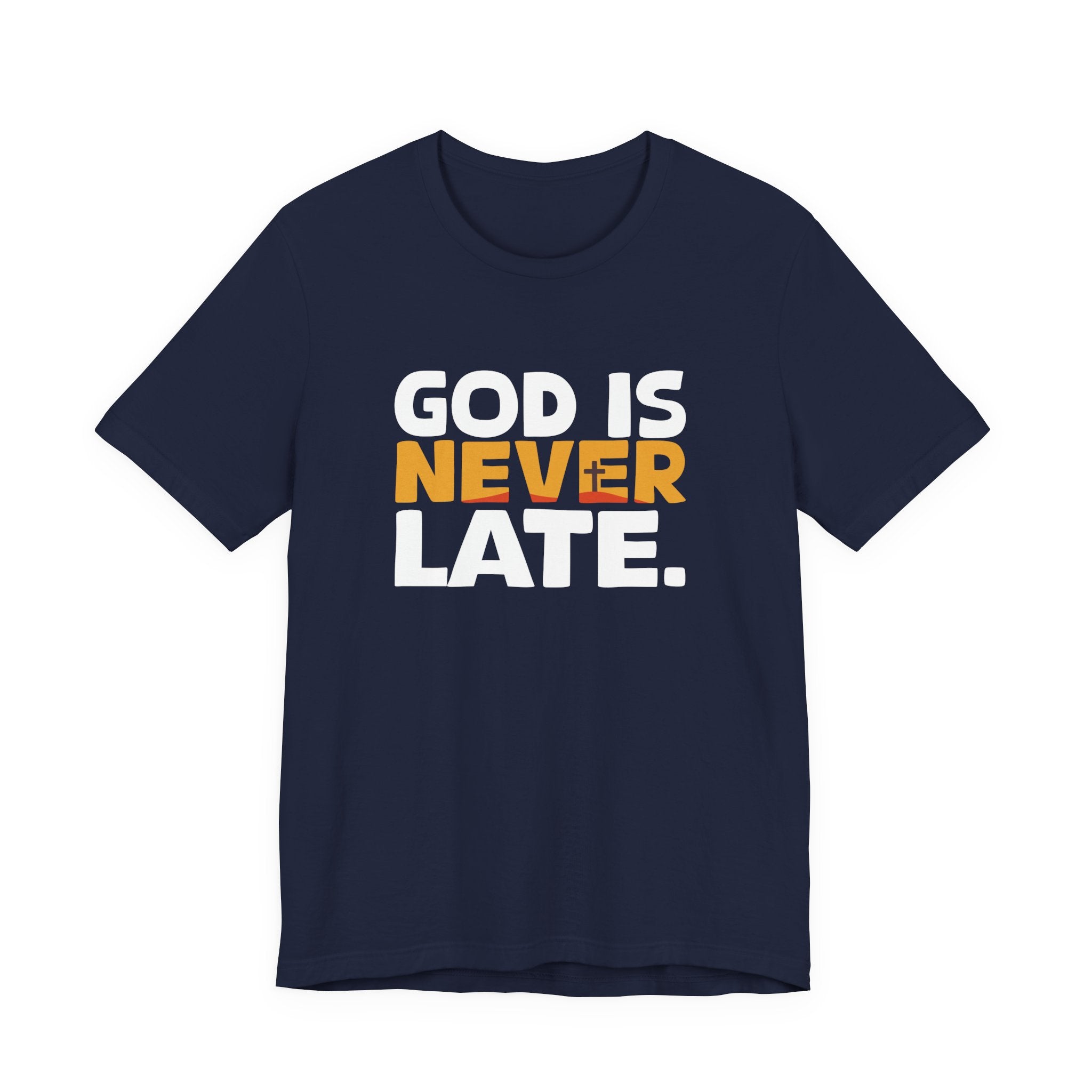 God is Never Late T-Shirt