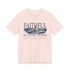 Faithful In Every Storm T-Shirt