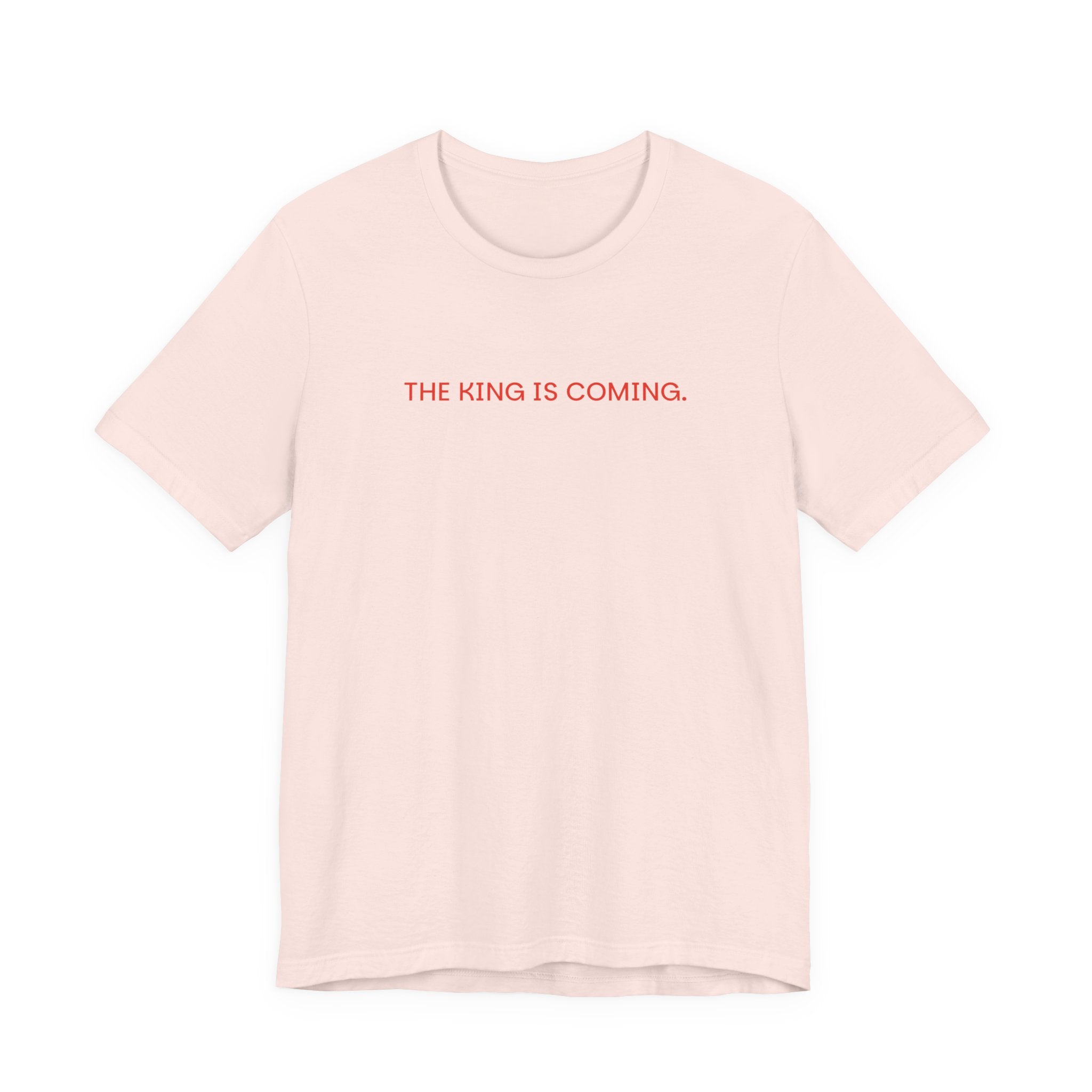The King Is Coming T-Shirt