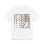 Jesus Be The Centre T-Shirt
