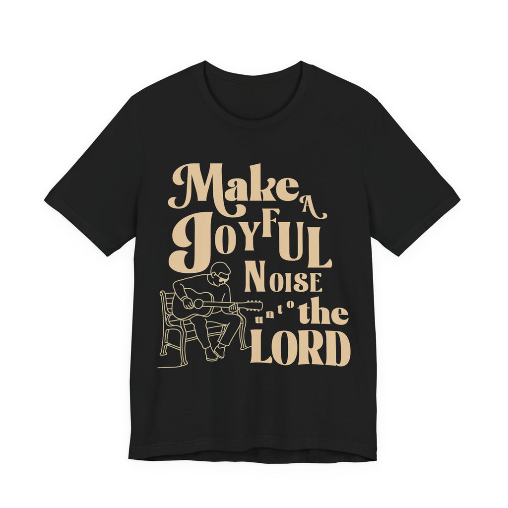 Make a joyful noise to The Lord