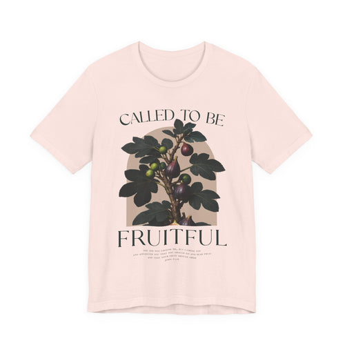 Called To Be Fruitful T-shirt