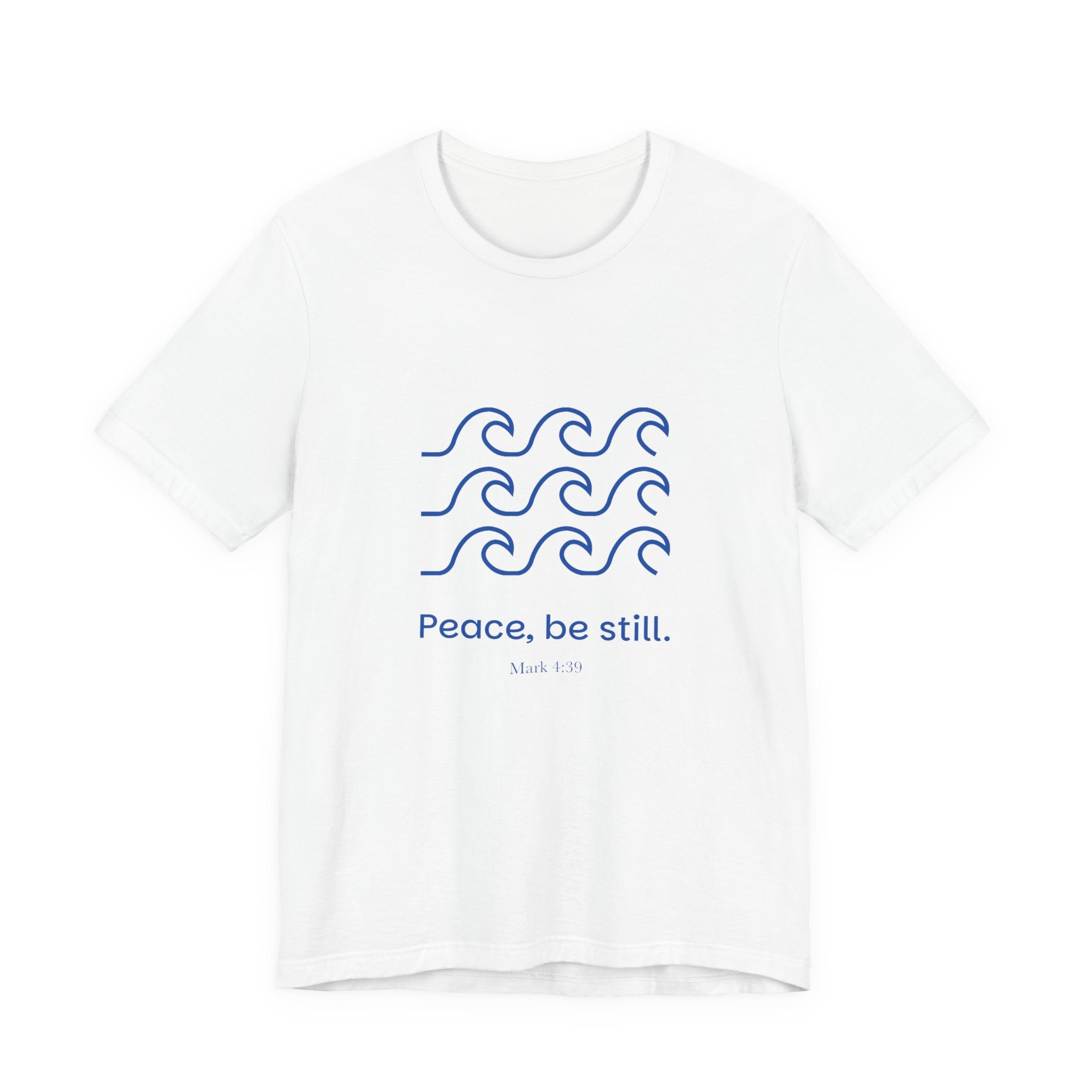 Peace, Be Still T-Shirt