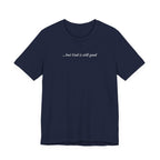 But God Is Still Good T-Shirt