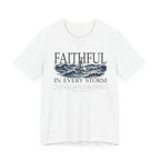 Faithful In Every Storm T-Shirt