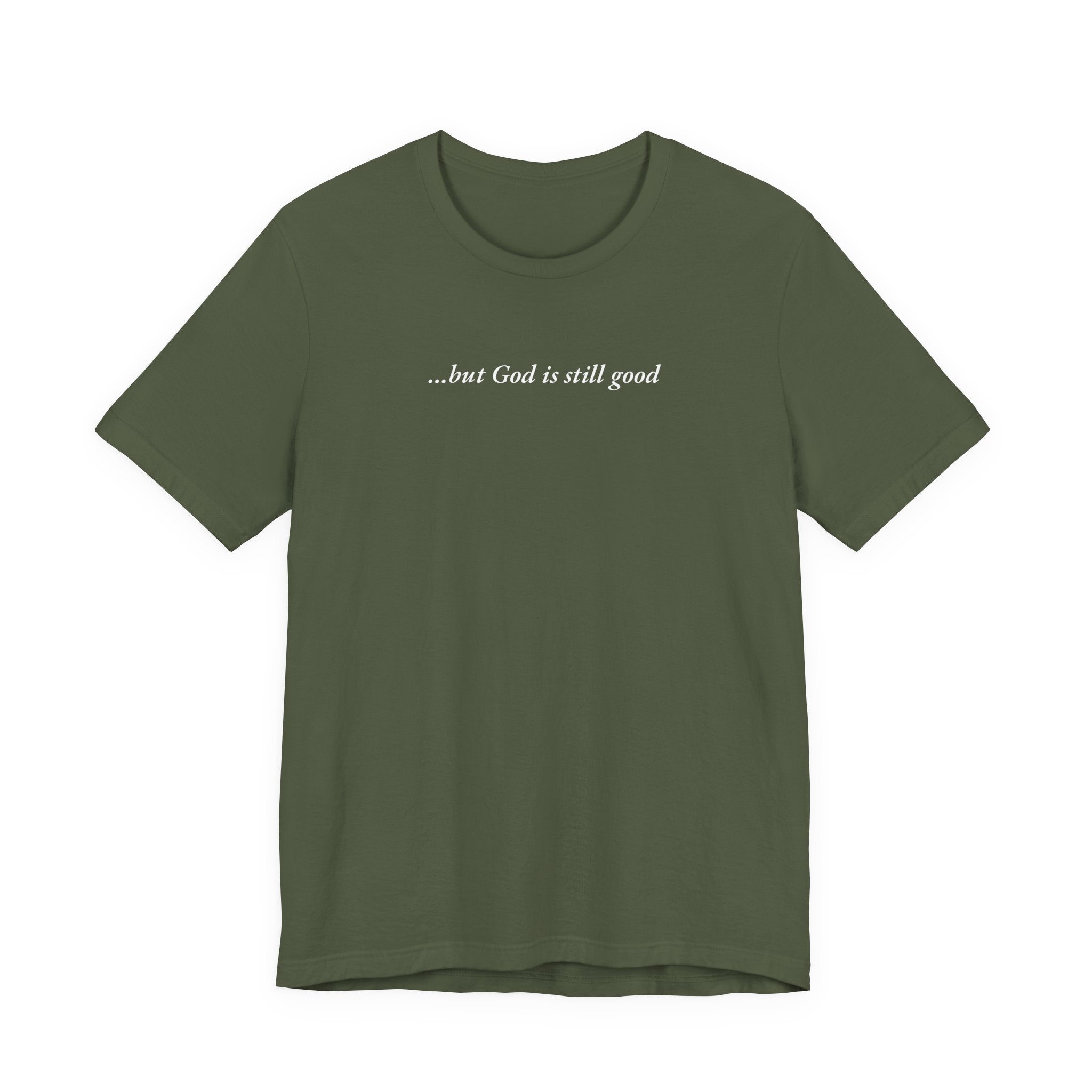 But God Is Still Good T-Shirt