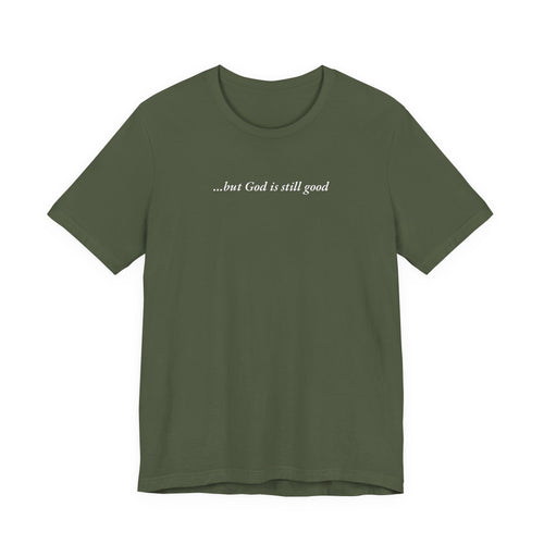 But God Is Still Good T-Shirt
