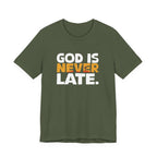 God is Never Late T-Shirt